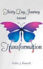 Thirty Day Journey Toward Transformation