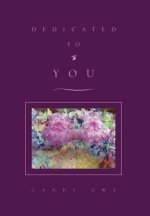 Dedicated To You