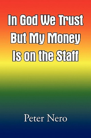 In God We Trust But My Money Is on the Staff