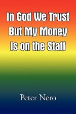 In God We Trust But My Money Is on the Staff