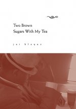 Two Brown Sugars With My Tea