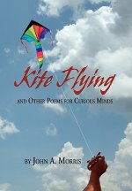 Kite Flying and Other Poems for Curious Minds