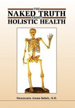 Naked Truth about Holistic Health
