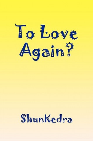 To Love Again?