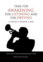 Time for Awakening, for Listening and for Obeying