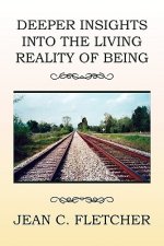 Deeper Insights Into the Living Reality of Being