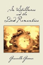 In Stillness and the Dead Romantics