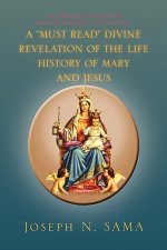 Must Read Divine Revelation of the Life History of Mary and Jesus