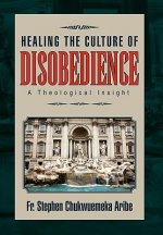 Healing the Culture of Disobedience