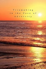 Triumphing in the Face of Adversity