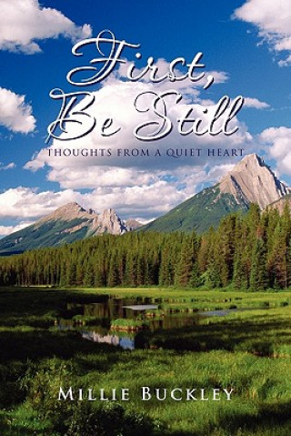 First, Be Still - Thoughts from a Quiet Heart
