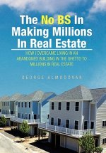 No Bs in Making Millions in Real Estate