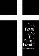 Faust and the Femme Fatale