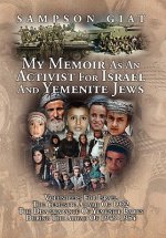 My Memoir As An Activist For Israel And Yemenite Jews