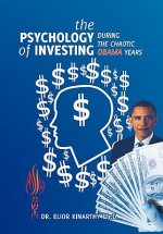 Psychology of Investing During the Chaotic Obama Years