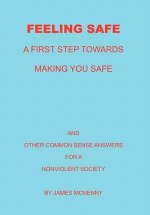 Feeling Safe A First Step towards Making You Safe