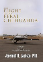 Flight of the Feral Chihuahua