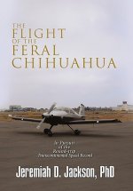 Flight of the Feral Chihuahua