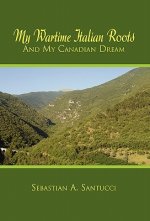 My Wartime Italian Roots and My Canadian Dream
