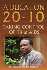 Aiducation 20-10 Taking Control of Tb & AIDS