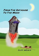 From the Outhouse to the Moon