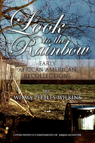 Look to the Rainbow (Professor and Dean of Social Work Wilma (Boston University) Peebles-Wilkins)(Brožovaná)