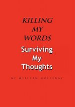 Killing My Words, Surviving My Thoughts