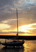 Larke, El Capitan and the Theory of Everything