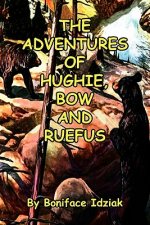 Adventures of Hughie, Bow and Ruefus