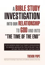 Bible Study Investigation Into Our Relationship to God and Into the Time of the End