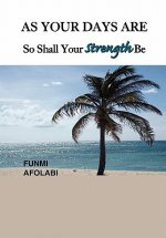 As Your Days Are So Shall Your Strength Be