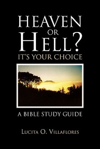 Heaven or Hell? It's Your Choice