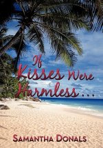 If Kisses Were Harmless ...