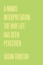 Minds Interpretation The Way Life Has Been Perceived