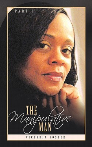 Manipulative Man Part I