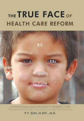 TRUE Face of Health Care Reform