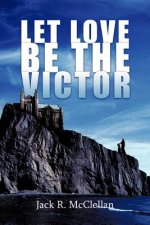 Let Love be the Victor