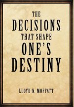 Decisions That Shape One's Destiny