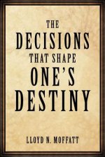 Decisions That Shape One's Destiny