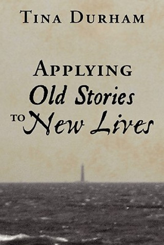 Applying Old Stories to New Lives