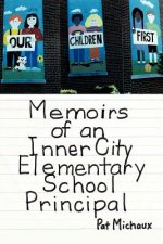 Memoirs of an Inner City Elementary School Principal