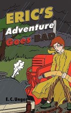 Eric's Adventure Goes Bad