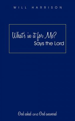 What's in it for Me? Says the Lord