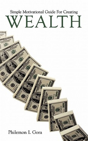 Simple Motivational Guide For Creating Wealth