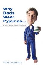 Why Dads Wear Pyjamas...