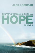 Despair, Submission, Faith and Hope