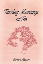 Tuesday Mornings at Ten