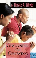 Groaning Or Growing