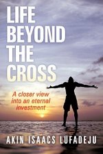 Life Beyond The Cross