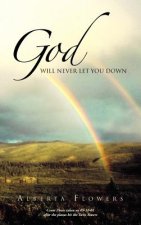 God Will Never Let You Down